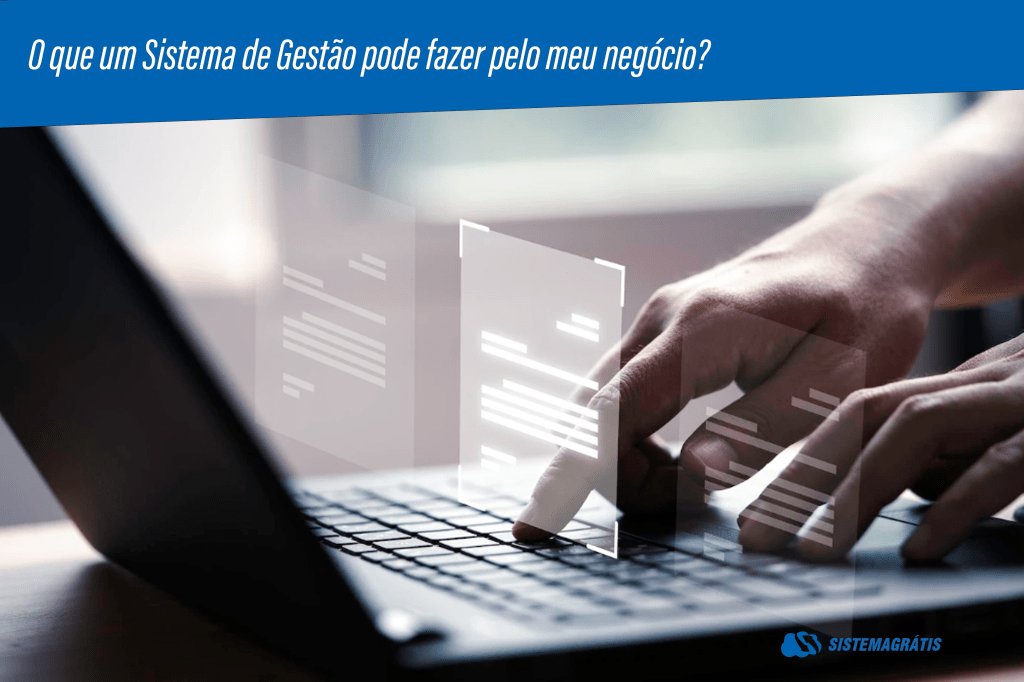 O que um Sistema de Gestão pode fazer pelo meu&nbsp;negócio?