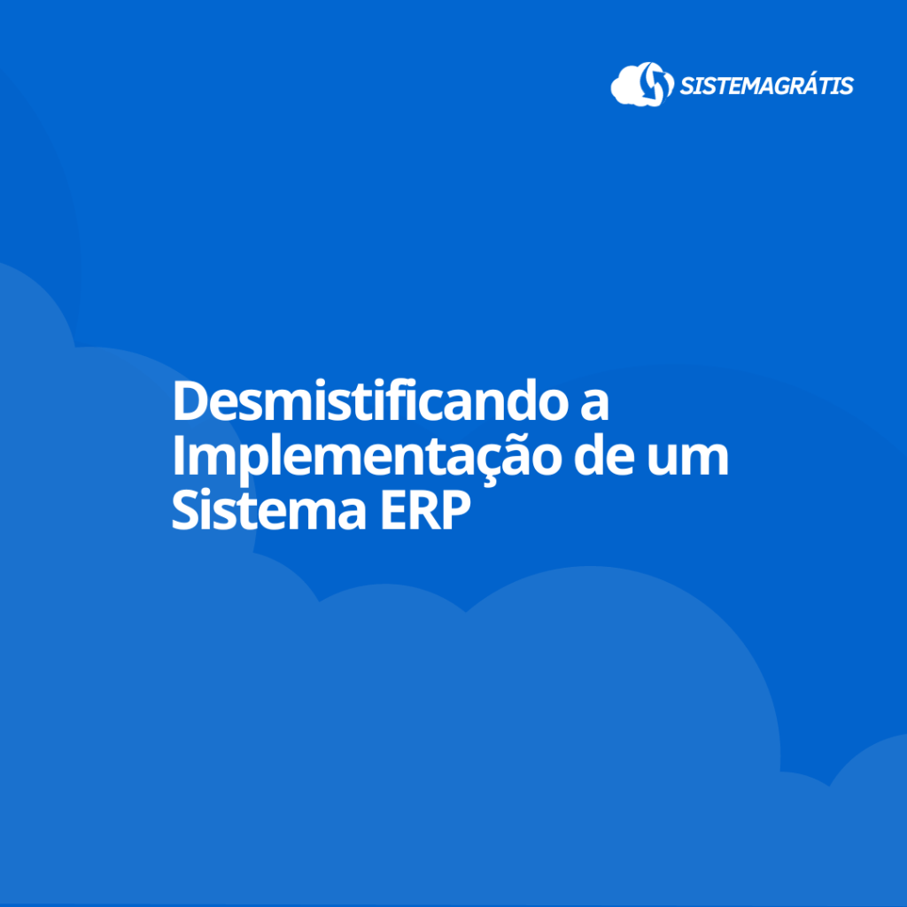 Desmistificando a Implementação de um Sistema&nbsp;ERP