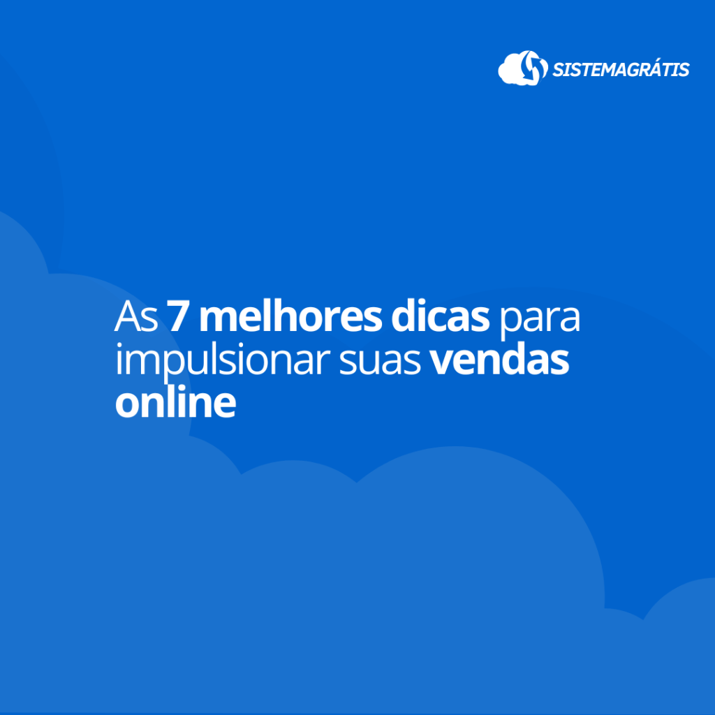 As 7 melhores dicas para impulsionar suas vendas&nbsp;online